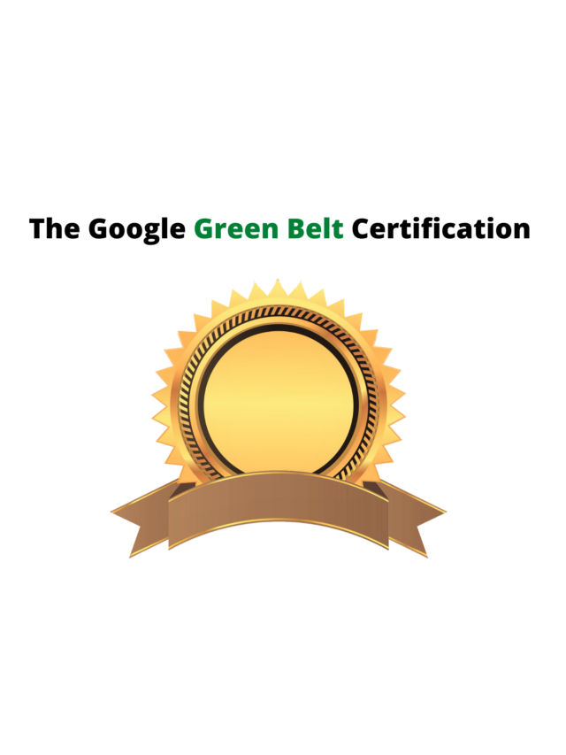 Google Green Belt Certification