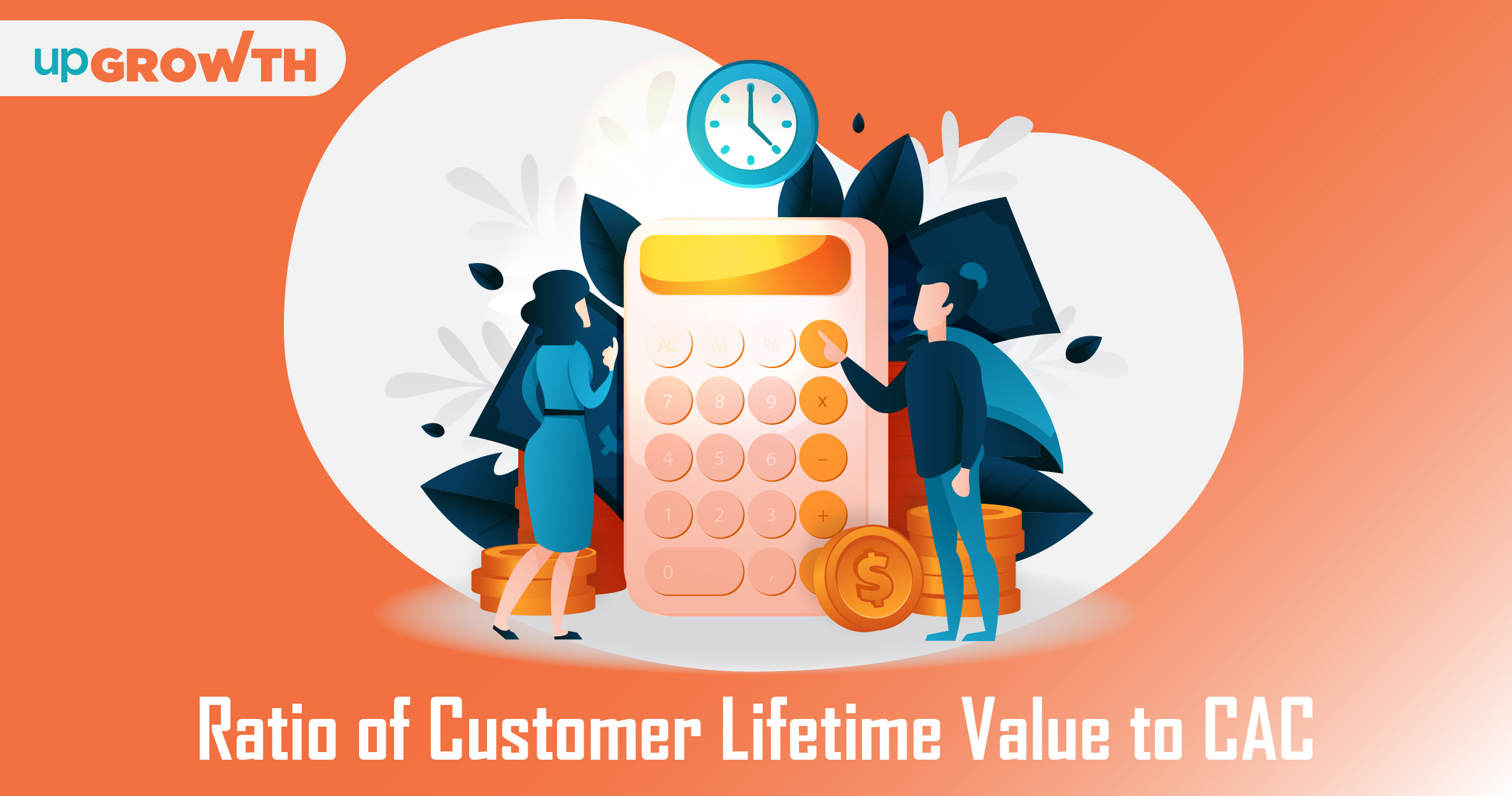 Ratio of Customer Lifetime Value to CAC