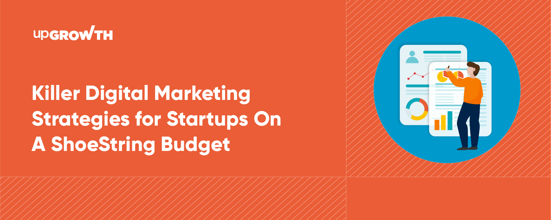 Killer Digital Marketing Strategies for Startups On A ShoeString Budget