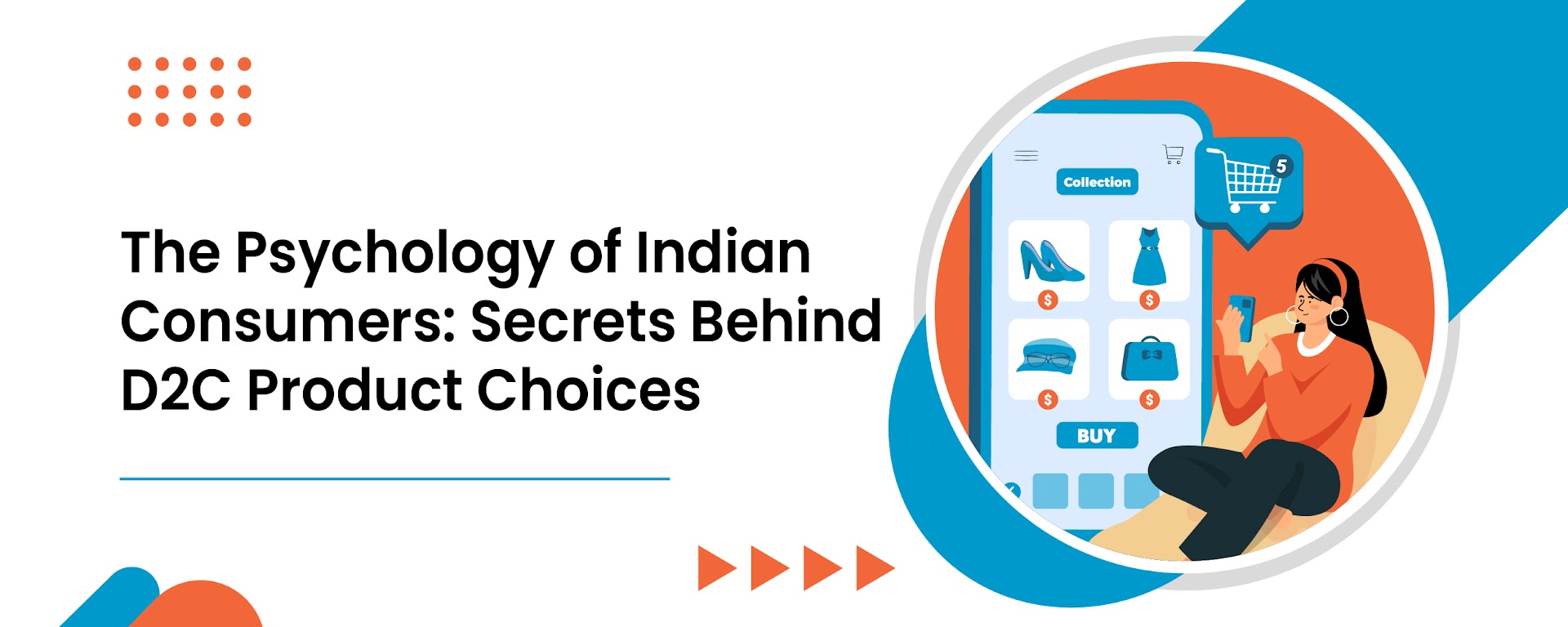 The Psychology of Indian Consumers: Secrets Behind D2C Product Choices
