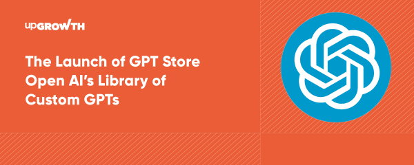 The Launch of GPT Store: Open AI’s Library of Custom GPTs