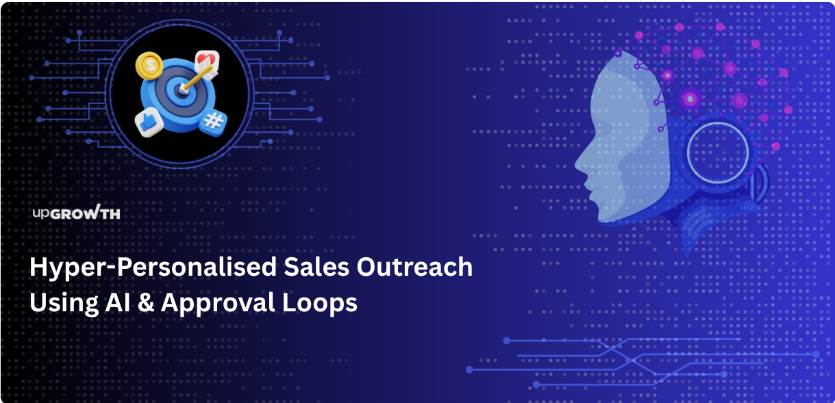 Hyper-Personalised Sales Outreach Using AI & Approval Loops